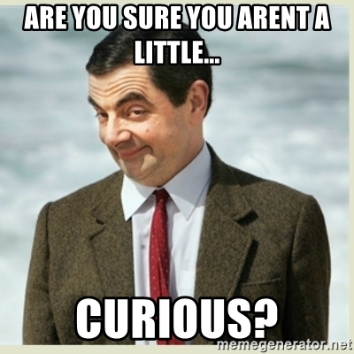 Curious